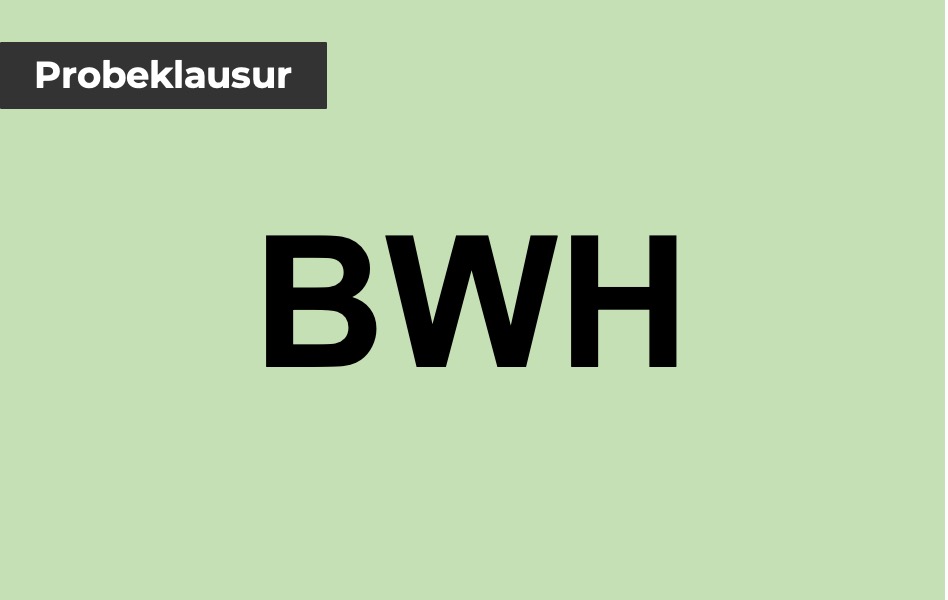 BWH | Probeklausur